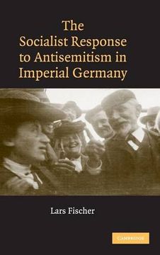 portada The Socialist Response to Antisemitism in Imperial Germany (en Inglés)
