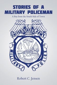 portada Stories of a Military Policeman: A Boy from the South Side of Town (en Inglés)