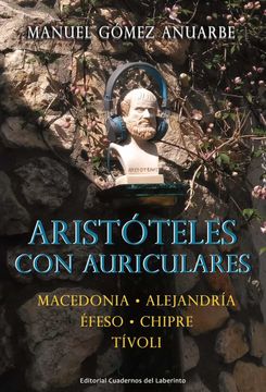 portada Aristóteles con Auriculares: Macedonia, Alejandría, Éfeso, Chipre y Tívoli: 9 (Anaquel de Historia)