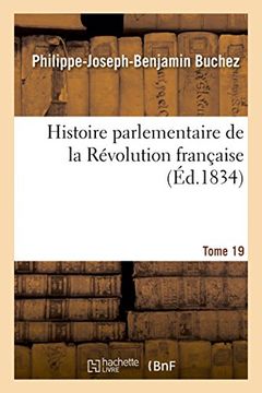 portada Histoire parlementaire de la Révolution française Tome 19 (Litterature) (French Edition)