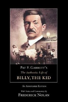 portada pat f. garrett's the authentic life of billy, the kid: an annotated edition