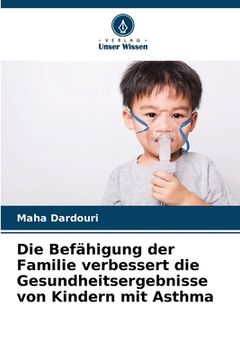 portada Die Befähigung der Familie verbessert die Gesundheitsergebnisse von Kindern mit Asthma (en Alemán)