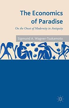 portada The Economics of Paradise: On the Onset of Modernity in Antiquity
