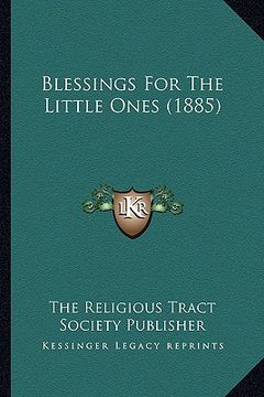 portada blessings for the little ones (1885) (en Inglés)