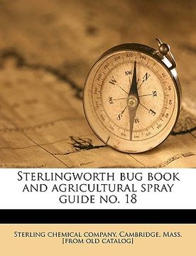 portada sterlingworth bug book and agricultural spray guide no. 18 (en Inglés)