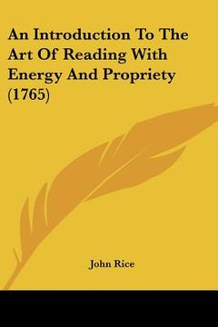 portada an introduction to the art of reading with energy and propriety (1765) (en Inglés)