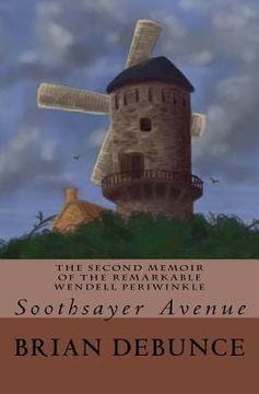 portada The Memoirs of the Remarkable Wendell Periwinkle: Soothsayer Avenue (in English)