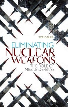portada Eliminating Nuclear Weapons: The Role of Missile Defense (in English)