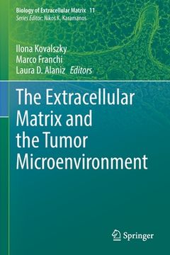 portada The Extracellular Matrix and the Tumor Microenvironment (en Inglés)
