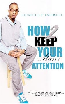 portada How 2 Keep a Man's Attention (en Inglés)