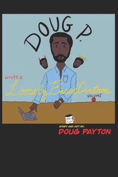 portada Doug P wrote a Loosely Based Cartoon: Vol. I (en Inglés)