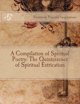portada A Compilation of Spiritual Poetry: The Quintessence of Spiritual Extrication (en Inglés)