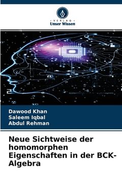 portada Neue Sichtweise der homomorphen Eigenschaften in der BCK-Algebra (in German)