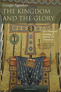 portada The Kingdom and the Glory: For a Theological Genealogy of Economy and Government (Meridian: Crossing Aesthetics) (en Inglés)