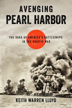 portada Avenging Pearl Harbor: The Saga of America's Battleships in the Pacific War