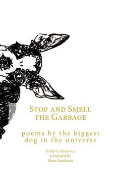 portada Stop and Smell the Garbage: Poems by the Biggest Dog in the Universe (en Inglés)