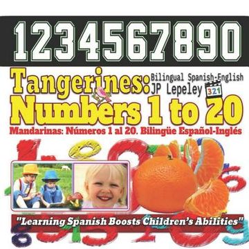 portada Tangerines: Numbers 1 to 20. Bilingual Spanish-English: Mandarinas: Números 1 al 20. Bilingüe Español-Inglés (in English)