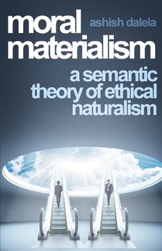 portada Moral Materialism: A Semantic Theory of Ethical Naturalism (en Inglés)