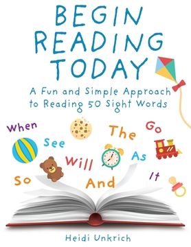portada Begin Reading Today: A Fun and Simple Approach to Reading 50 Sight Words (en Inglés)