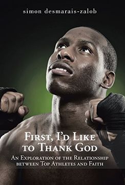 portada First, I'D Like to Thank God: An Exploration of the Relationship Between top Athletes and Faith (in English)