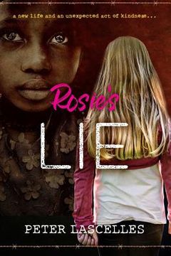 portada Rosie's Lie: A New Life and an Unexpected Act of Kindness
