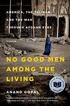 portada No Good Men Among the Living: America, the Taliban, and the War through Afghan Eyes (en Inglés)