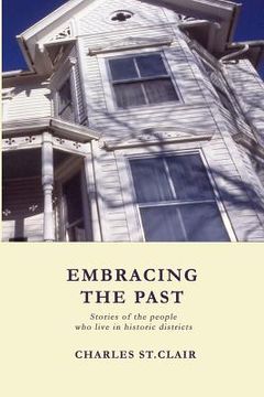 portada Embracing the Past: Stories of the people who live in historic districts (en Inglés)