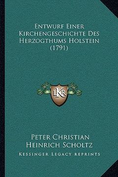 portada Entwurf Einer Kirchengeschichte Des Herzogthums Holstein (1791) (en Alemán)