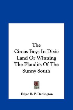 portada the circus boys in dixie land or winning the plaudits of the sunny south (en Inglés)