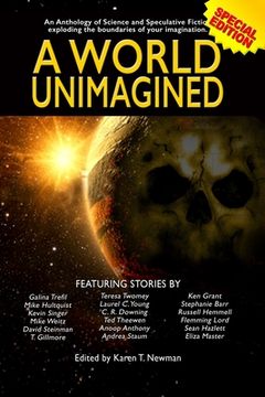 portada A World Unimagined: An Anthology of Science and Speculative Fiction exploding the boundaries of your imagination.