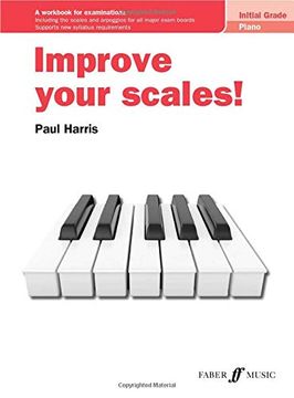 portada Improve Your Scales! Piano Initial Grade: A Workbook for Examinations (en Inglés)