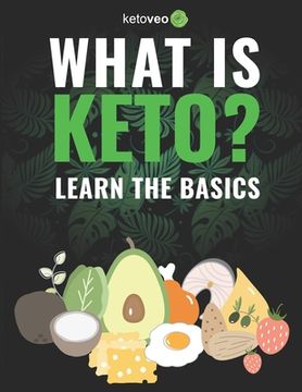 portada What Is Keto?: Complete Guide For Beginners About Keto Diet And A Ketogenic Lifestyle (en Inglés)