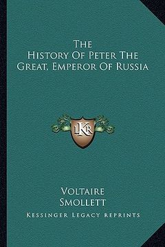 portada the history of peter the great, emperor of russia (en Inglés)