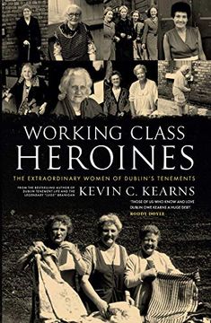 portada Working Class Heroines: The Extraordinary Women of Dublin's Tenements (in English)
