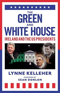 portada The Green & White House: Ireland and the Us Presidents