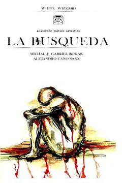 portada La Busqueda: Anastrofe Poetico Artistica: Volume 1 (Conversaciones Entre un Poeta y un Pintor) (in Spanish)