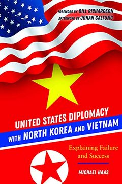 portada United States Diplomacy With North Korea and Vietnam: Explaining Failure and Success (en Inglés)