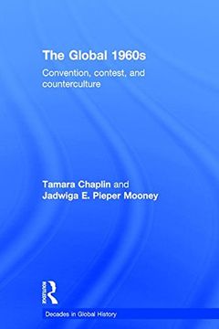 portada The Global 1960s: Convention, Contest and Counterculture (in English)