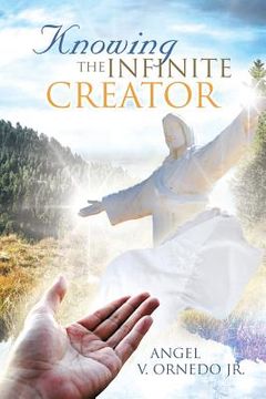 portada Knowing the Infinite Creator: Telepathic Conversations with Jesus Christ (en Inglés)