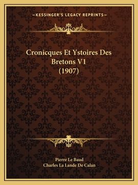 portada Cronicques Et Ystoires Des Bretons V1 (1907) (en Francés)