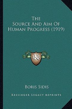 portada the source and aim of human progress (1919) (en Inglés)