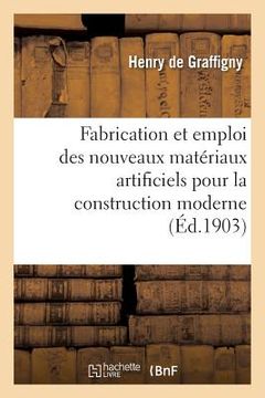 portada Fabrication Et Emploi Des Nouveaux Matériaux Artificiels Pour La Construction Moderne (in French)