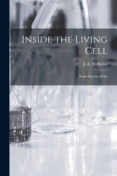 portada Inside the Living Cell; Some Secrets of Life (in English)