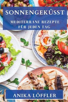 portada Sonnengeküsst: Mediterrane Rezepte für jeden Tag (in German)