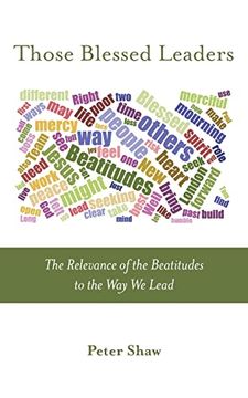 portada Those Blessed Leaders: The Relevance of the Beatitudes to the way we Lead (en Inglés)