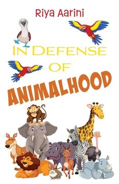 portada In Defense of Animalhood (en Inglés)