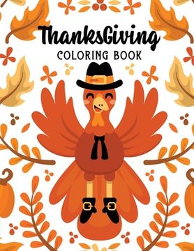 portada ThanksGiving Coloring Book: Kids Thanksgiving Holiday Coloring Pages, Fall Coloring Pages, Stress Relieving Autumn Coloring Pages, Holiday Gift Fo (en Inglés)