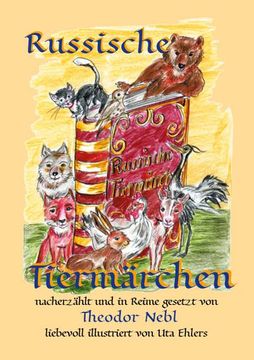 portada Russische Tiermärchen: Frei Nach Alexei n. Tolstoi Nacherzählt und in Reime Gesetzt (in German)