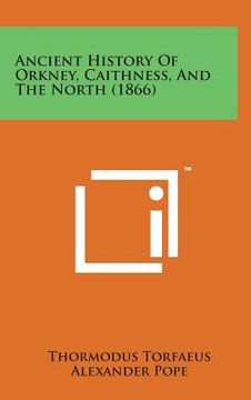 portada Ancient History of Orkney, Caithness, and the North (1866) (en Inglés)