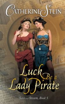 portada Luck be a Lady Pirate (Sass and Steam) 